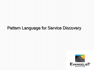 Pattern Language for Service Discovery
 