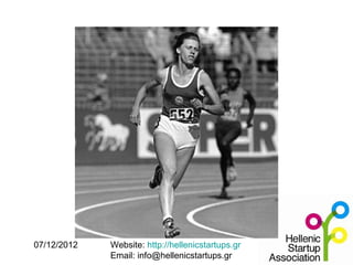 07/12/2012   Website: http://hellenicstartups.gr
             Email: info@hellenicstartups.gr
 