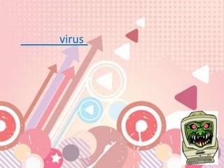 virus
 