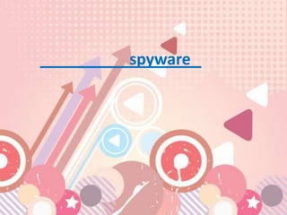 spyware
 
