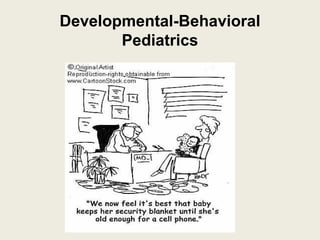 Developmental-Behavioral
       Pediatrics
 