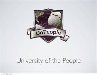 University of the People
четверг, 13 декабря 12г.
 