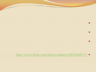 

                                                

                                                



http://www.flickr.com/photos/aldaeys/6022068517/ 
 