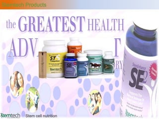 Stemtech Products




         Stem cell nutrition
 