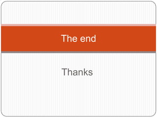 The end


Thanks
 