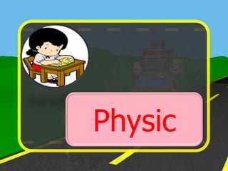 Physic
 