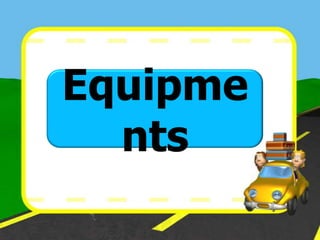 Equipme
  nts
 