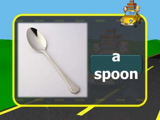 a
spoon
 