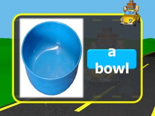 a
bowl
 