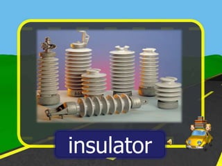 insulator
 