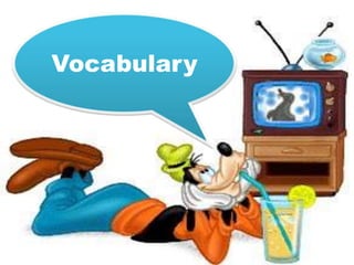 Vocabulary
 