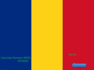 Banca
Coerciala Romana (BCR)
             PETROM
 