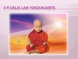 4-R DALAI LAM YONDONJAMTS
 