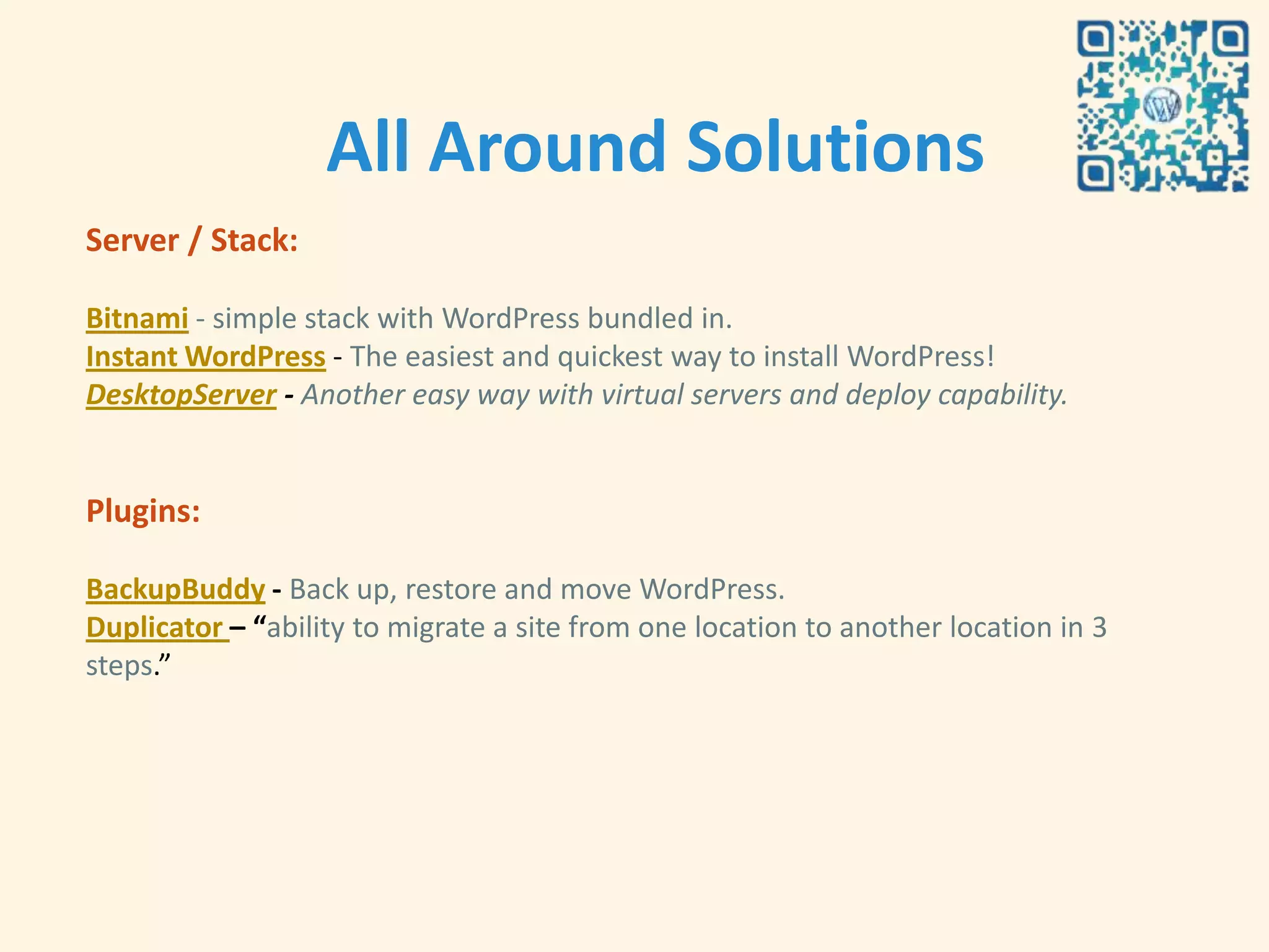 All Around Solutions
Server / Stack:

Bitnami - simple stack with WordPress bundled in.
Instant WordPress - The easiest and quickest way to install WordPress!
DesktopServer - Another easy way with virtual servers and deploy capability.


Plugins:

BackupBuddy - Back up, restore and move WordPress.
Duplicator – “ability to migrate a site from one location to another location in 3
steps.”
 