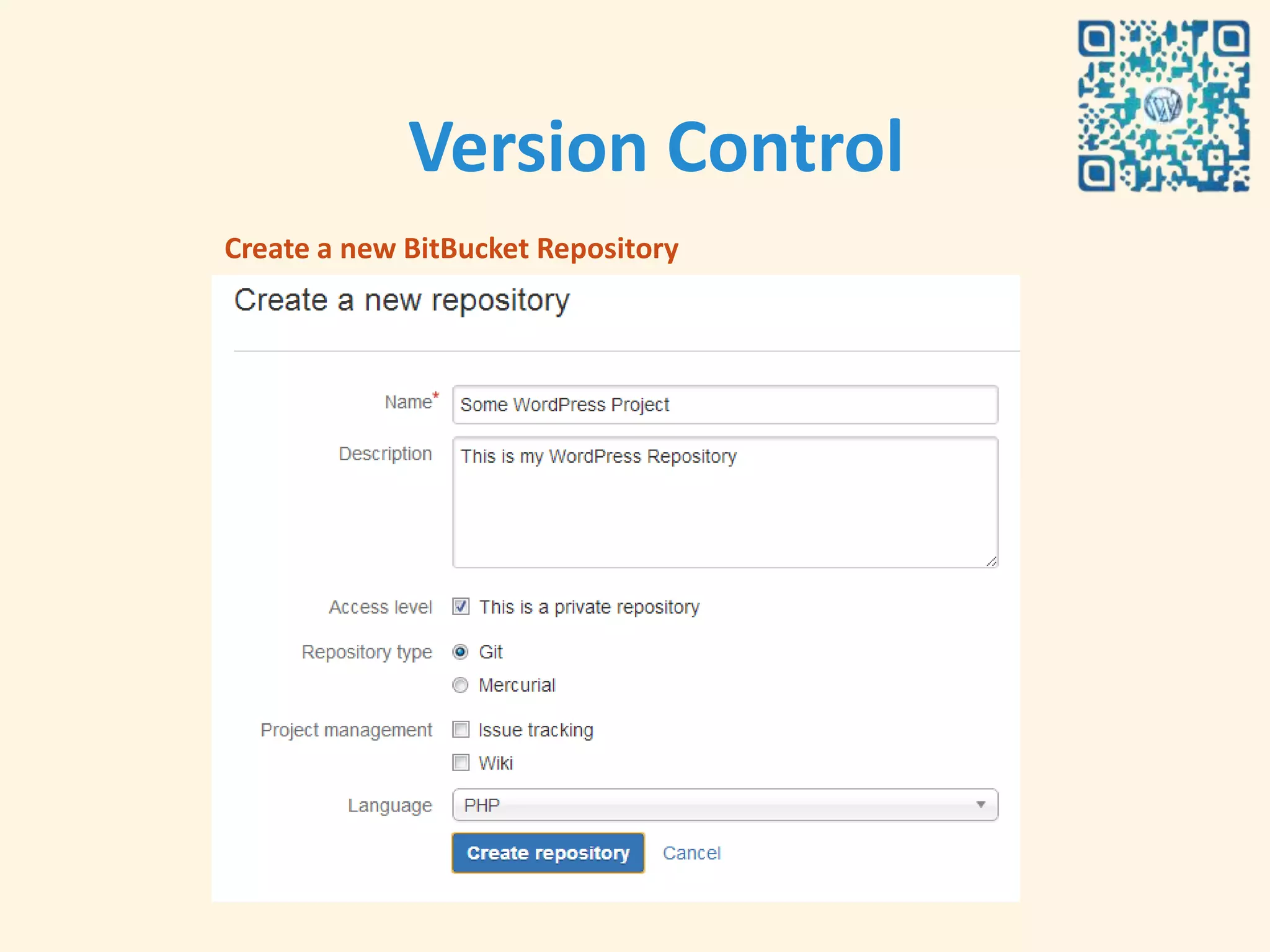 Version Control
Create a new BitBucket Repository
 