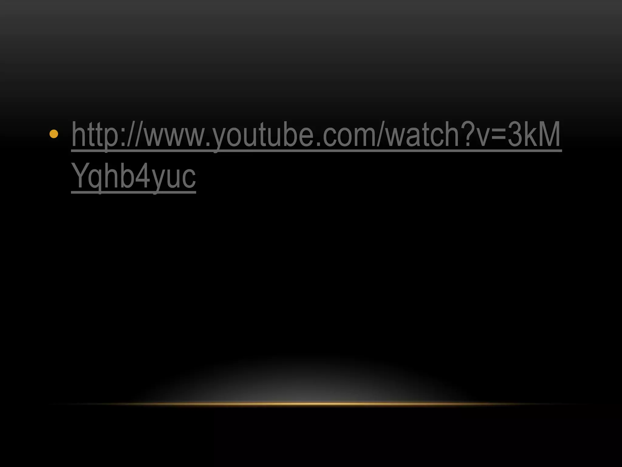 • http://www.youtube.com/watch?v=3kM
  Yqhb4yuc
 