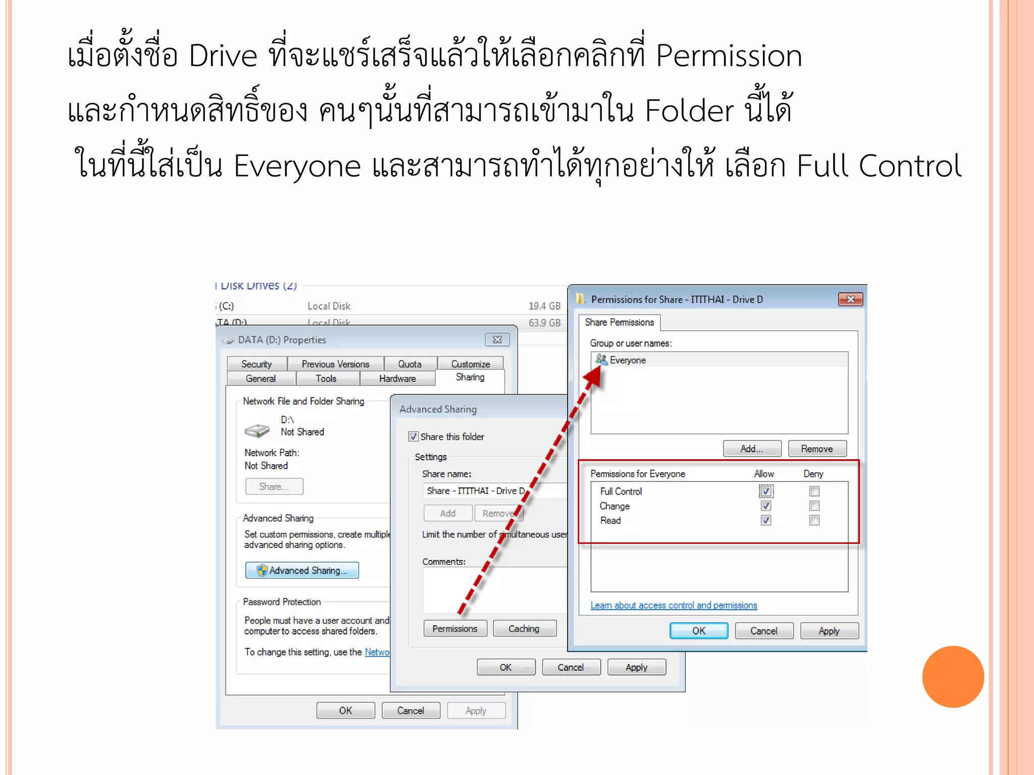เมื่อตั้งชื่อ Drive ที่จะแชร์เสร็จแล้วให้เลือกคลิกที่ Permission
และกาหนดสิทธิ์ของ คนๆนั้นที่สามารถเข้ามาใน Folder นี้ได้
 ในที่นี้ใส่เป็น Everyone และสามารถทาได้ทุกอย่างให้ เลือก Full Control
 