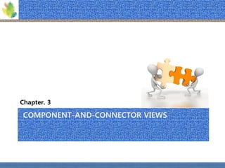 COMPONENT-AND-CONNECTOR VIEWS 
Chapter. 3  