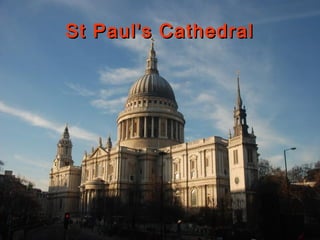 St Paul's Cathedral
 