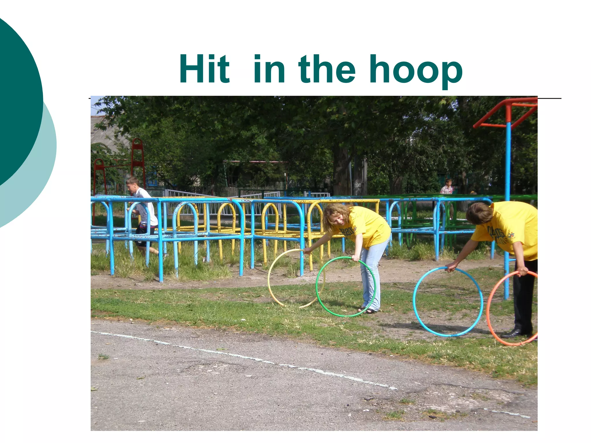 Hit in the hoop
 