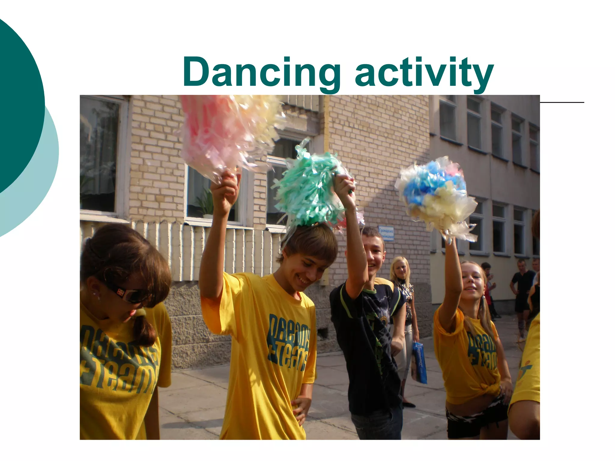 Dancing activity
 