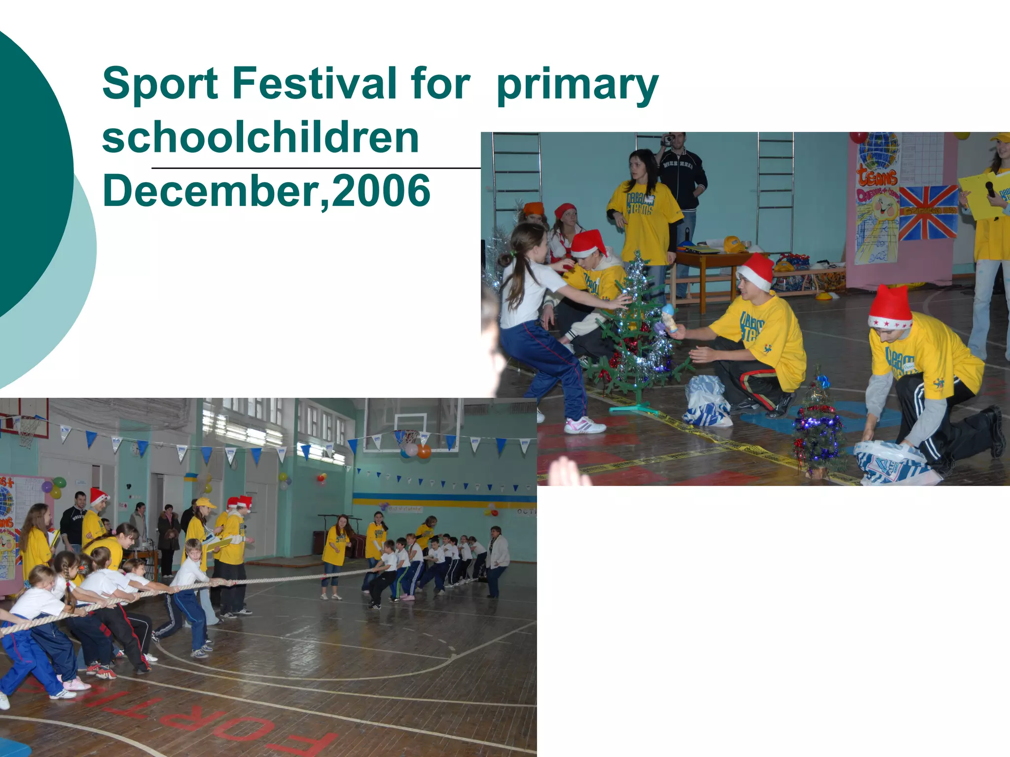 Sport Festival for primary
schoolchildren
December,2006
 