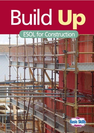 Build Up
 ESOL for Construction
 