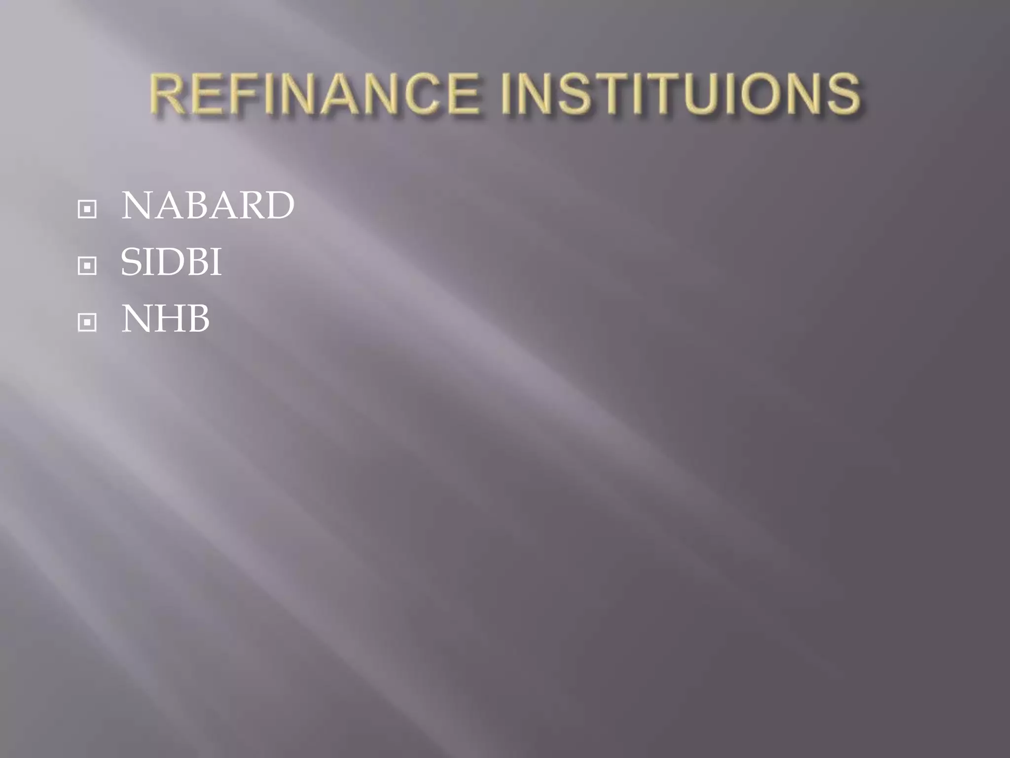  NABARD
 SIDBI
 NHB
 