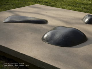 Isamu Noguchi sculpture at UCLA
Isamu Noguchi, "Garden Elements" (1962)
 