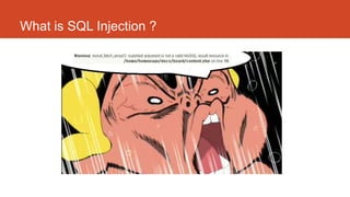 What is SQL Injection ?
 