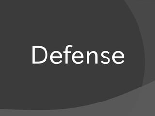 Defense
 