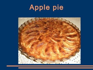 Apple pie
 