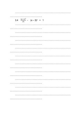 …………………………………………………………………
…………………………………….
3.4 - (x – 3)2 = 1
…………………………………………………………………
…………………………………….
…………………………………………………………………
…………………………………….
…………………………………………………………………
…………………………………….
…………………………………………………………………
…………………………………….
…………………………………………………………………
…………………………………….
…………………………………………………………………
…………………………………….
…………………………………………………………………
…………………………………….
…………………………………………………………………
…………………………………….
…………………………………………………………………
…………………………………….
…………………………………………………………………
…………………………………….
 