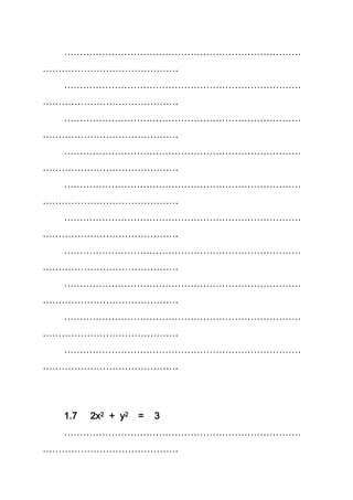 …………………………………………………………………
…………………………………….
…………………………………………………………………
…………………………………….
…………………………………………………………………
…………………………………….
…………………………………………………………………
…………………………………….
…………………………………………………………………
…………………………………….
…………………………………………………………………
…………………………………….
…………………………………………………………………
…………………………………….
…………………………………………………………………
…………………………………….
…………………………………………………………………
…………………………………….
…………………………………………………………………
…………………………………….
1.7 2x2 + y2 = 3
…………………………………………………………………
…………………………………….
 