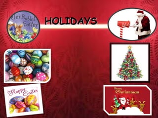 HOLIDAYSHOLIDAYS
 