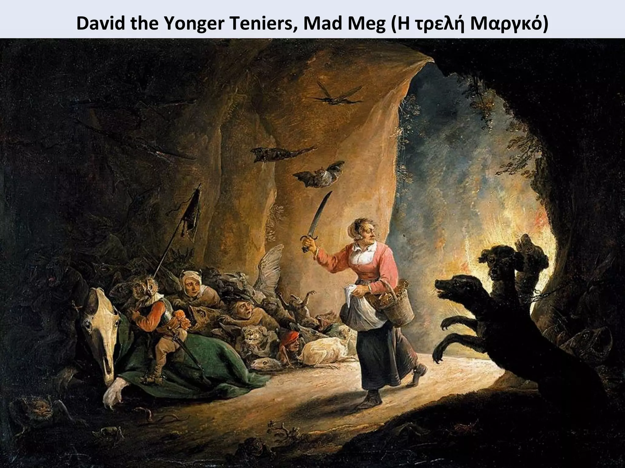 David the Yonger Teniers, Mad Meg (Η τρελή Μαργκό)
 