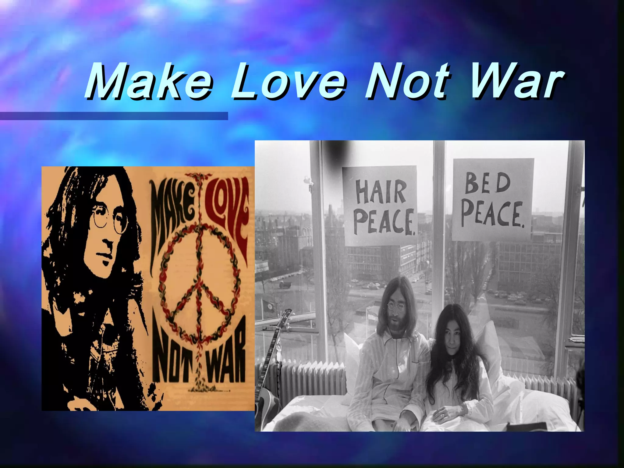 Make Love Not WarMake Love Not War
 