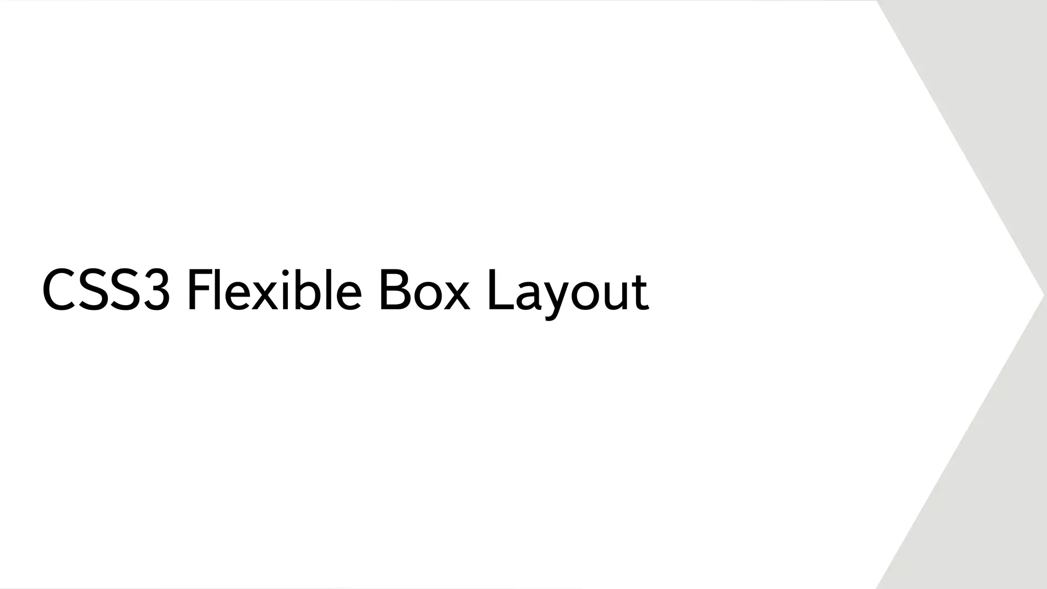 CSS3 Flexible Box Layout
 