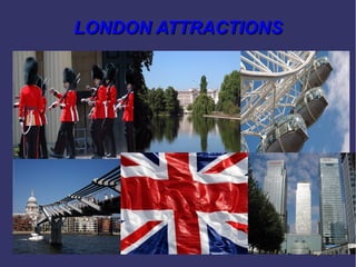 LONDON ATTRACTIONSLONDON ATTRACTIONS
 