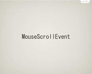 MouseScrollEvent
 
