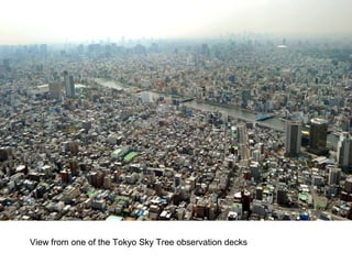 View from one of the Tokyo Sky Tree observation decks
 