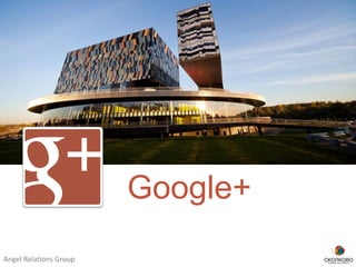 Google+
Angel Relations Group
 