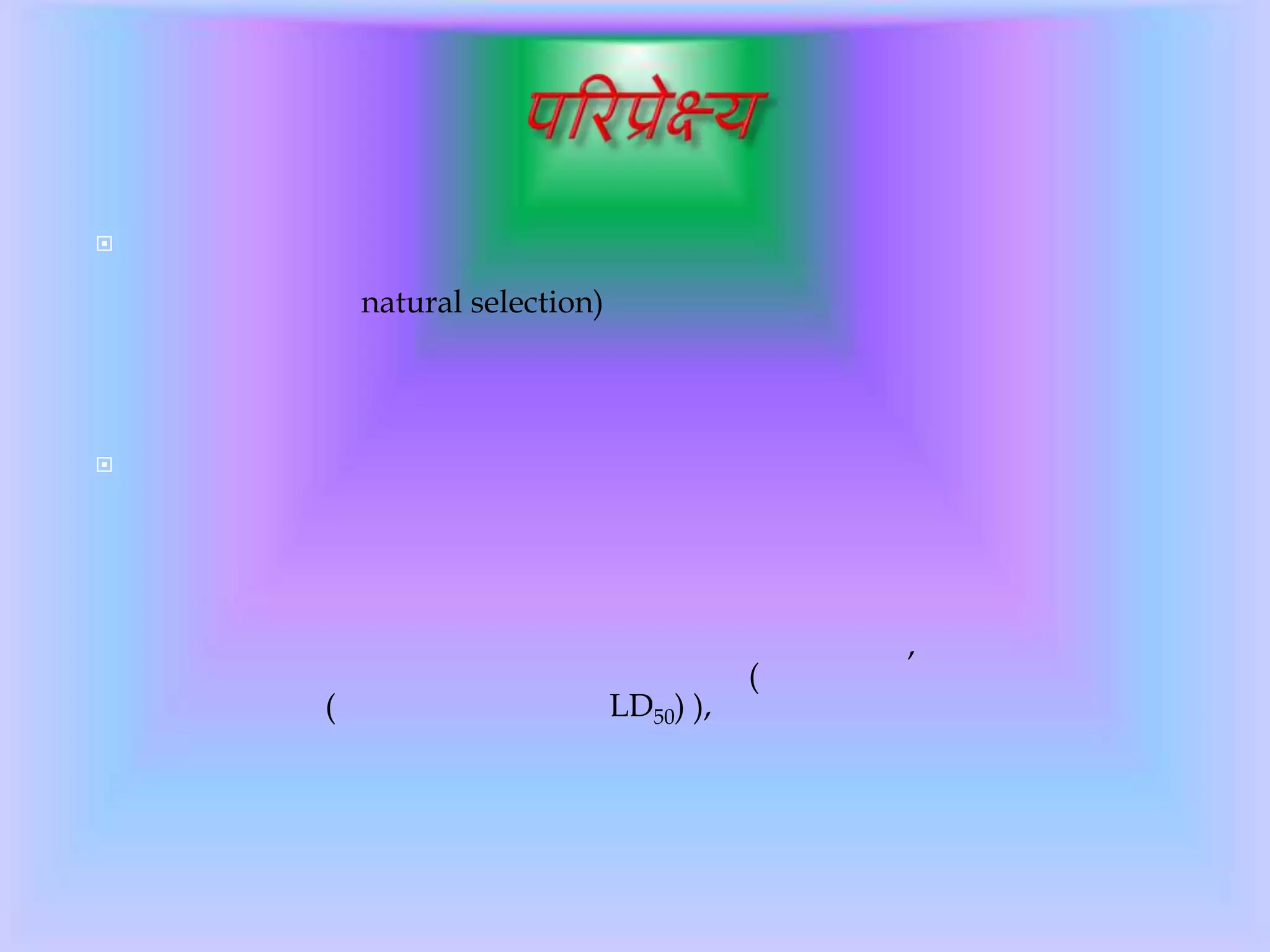 
natural selection)

,
(
( LD50) ),
 