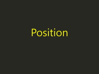 Position
 