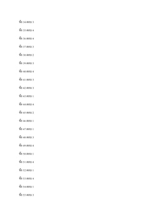 ข้อ 34 ตอบ 3
ข้อ 35 ตอบ 4
ข้อ 36 ตอบ 4
ข้อ 37 ตอบ 3
ข้อ 38 ตอบ 2
ข้อ 39 ตอบ 3
ข้อ 40 ตอบ 4
ข้อ 41 ตอบ 3
ข้อ 42 ตอบ 3
ข้อ 43 ตอบ 1
ข้อ 44 ตอบ 4
ข้อ 45 ตอบ 2
ข้อ 46 ตอบ 1
ข้อ 47 ตอบ 1
ข้อ 48 ตอบ 3
ข้อ 49 ตอบ 4
ข้อ 50 ตอบ 1
ข้อ 51 ตอบ 4
ข้อ 52 ตอบ 1
ข้อ 53 ตอบ 4
ข้อ 54 ตอบ 1
ข้อ 55 ตอบ 3
 