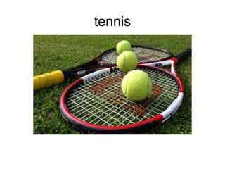 tennis
 