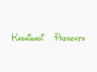 Kashiwagi Presents
 