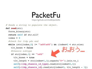 PacketFuhttps://github.com/todb/packetfu
,...
 