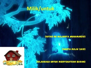 Milik/untuk
(Kitab ini miliknya Muhammad)
(Harta milik Zaid)
(olahraga untuk menyehatkan badan)
 