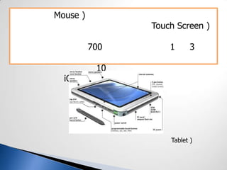 Mouse )
Touch Screen )
700 1 3
10
iOS
Tablet )
 